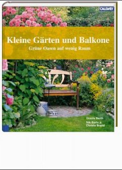 Kleine Gärten und Balkone - Barth, Ursula