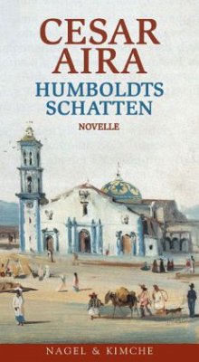 Humboldts Schatten - Aira, César