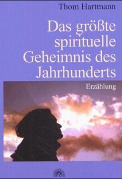 Das grösste spirituelle Geheimnis des Jahrhunderts - Hartmann, Thom