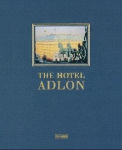 The Hotel Adlon. Das Hotel Adlon, engl. Ausg. - Demps, Laurenz; Paeschke, Carl-Ludwig