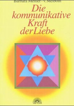 Die kommunikative Kraft der Liebe - Mettler-von Meibom, Barbara