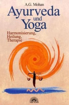 Ayurveda und Yoga - Mohan, A. G.