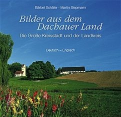 Bilder aus dem Dachauer Land - Schäfer, Bärbel; Siepmann, Martin