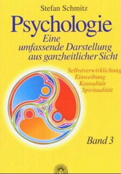 Selbstverwirklichung, Einweihung, Kausalität, Spiritualität / Psychologie Bd.3 - Schmitz, Stefan