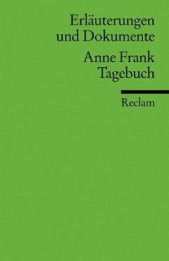 Tagebuch. Erläuterungen und Dokumente - Frank, Anne
