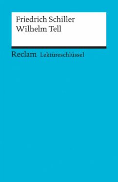 Lektüreschlüssel Friedrich Schiller 'Wilhelm Tell' - Neubauer, Martin