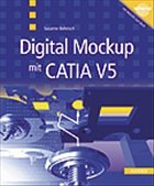 Digital Mockup mit CATIA V5 - Behnisch, Susanne