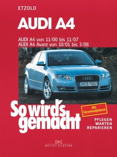 So wird's gemacht. Audi A4 von 11/00 bis 11/07 - Etzold, Rüdiger