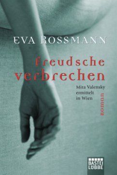 Freudsche Verbrechen / Mira Valensky Bd.3 - Rossmann, Eva