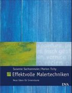 Effektvolle Malertechniken - Sachsenmaier, Susanne; Tichy, Marion