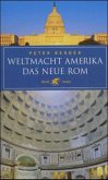 Weltmacht Amerika - Das Neue Rom