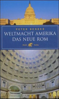 Weltmacht Amerika - Das Neue Rom - Bender, Peter