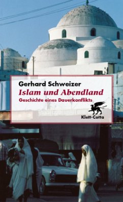 Islam und Abendland - Schweizer, Gerhard