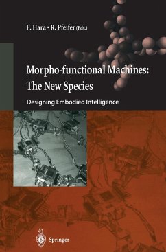 Morpho-Functional Machines: The New Species - Hara, Fumio / Pfeifer, Rolf (eds.)