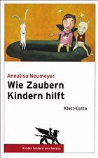 Wie Zaubern Kindern hilft - Neumeyer, Annalisa