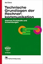 Technische Grundlagen der Rechnerkommunikation - Sikora, Axel