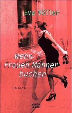 Wenn Frauen Männer buchen - Völler, Eva