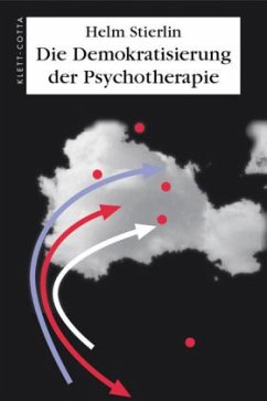 Die Demokratisierung der Psychotherapie - Stierlin, Helm