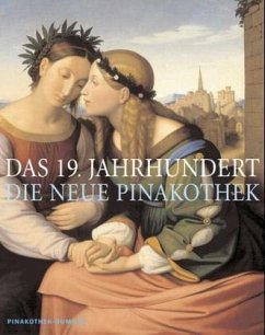 Das 19. Jahrhundert - Die Neue Pinakothek - Kaak, Joachim; Rott, Herbert W.