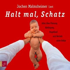 Halt mal, Schatz - Malmsheimer, Jochen