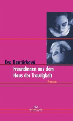 Freundinnen aus dem Haus der Traurigkeit - Kanturkova, Eva