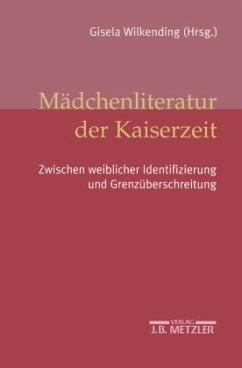 Mädchenliteratur der Kaiserzeit; . - Kirch, Silke / Förster, Birte / Glasenapp, Gabriele von / Volkmann-Valkysers, Petra