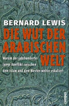 Die Wut der arabischen Welt - Lewis, Bernard