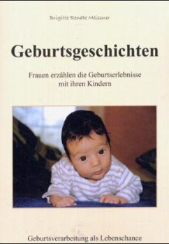 Geburtsgeschichten - Meissner, Brigitte R.