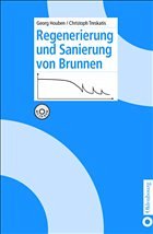 Regenerierung und Sanierung von Bohrbrunnen - Houben, Georg / Treskatis, Christoph (Hgg.)