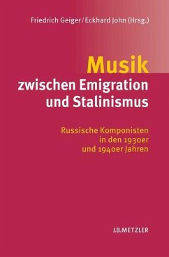 Musik zwischen Emigration und Stalinismus - Geiger, Friedrich / John, Eckhard (Hgg.)