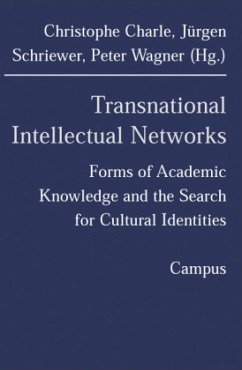 Transnational Intellectual Networks - Forms of Academic Knowledge and the Search for Cultural Identities - Transnational Intellectual Networks