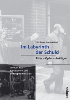 Im Labyrinth der Schuld / Jahrbuch zur Geschichte und Wirkung des Holocaust 2003 - Wojak, Irmtrud / Meinl, Susanne (Hgg.)