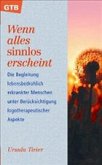 Wenn alles sinnlos erscheint