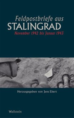 Feldpostbriefe aus Stalingrad - Ebert, Jens (Hrsg.)