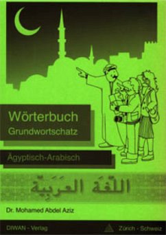 Wörterbuch Grundwortschatz Ägytisch-Arabisch - Abdel Aziz, Mohamed