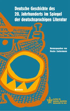 Deutsche Geschichte des 20. Jahrhunderts im Spiegel der deutschsprachigen Literatur - Zuckermann, Moshe (Hrsg.)