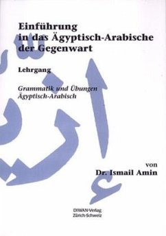 Einführung in das Ägyptisch-Arabische der Gegenwart - Amin, Ismail