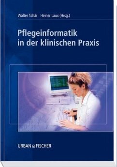 Pflegeinformatik in der klinischen Praxis - Schär, Walter / Laux, Heiner (Hgg.)