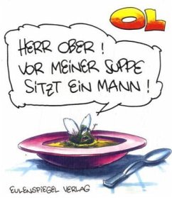 Herr Ober! Vor meiner Suppe sitzt ein Mann - OL