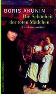 Die Schönheit der toten Mädchen - Akunin, Boris