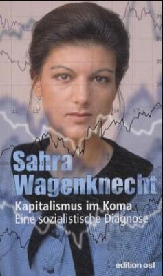 Kapitalismus im Koma - Wagenknecht, Sahra