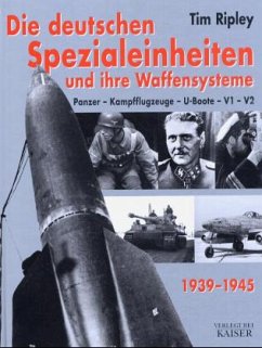 Die deutschen Spezialeinheiten und ihre Waffensysteme 1939-1945 - Ripley, Tim