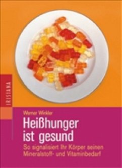 Heißhunger ist gesund - Winkler, Werner