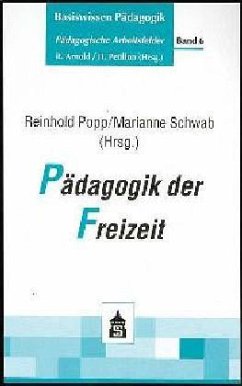 Pädagogik der Freizeit / Basiswissen Pädagogik, Pädagogische Arbeitsfelder Bd.6 - Popp, Reinhold / Schwab, Marianne