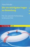 Die 100 wichtigsten Fragen zur Bewerbung