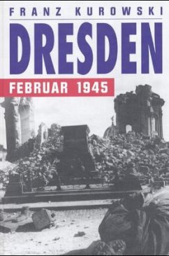 Dresden - Februar 1945 - Kurowski, Franz