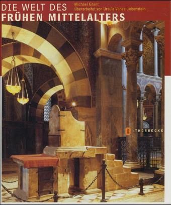 Die Welt des frühen Mittelalters Die Welt des frühen Mittelalters