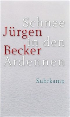 Schnee in den Ardennen - Becker, Jürgen