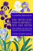 Der weibliche Sinn in der Welt: Iris von Roten Der weibliche Sinn in der Welt: Iris von Roten