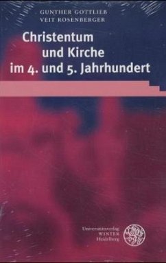 Christentum und Kirche im 4. und 5. Jahrhundert - Gottlieb, Gunther;Rosenberger, Veit